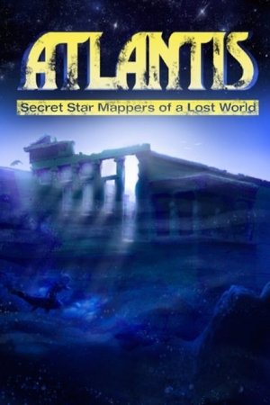 Póster de la película Atlantis: Secret Star Mappers of a Lost World