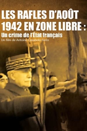 Póster de la película Les rafles d'août 1942 en zone libre, un crime de l'État Français