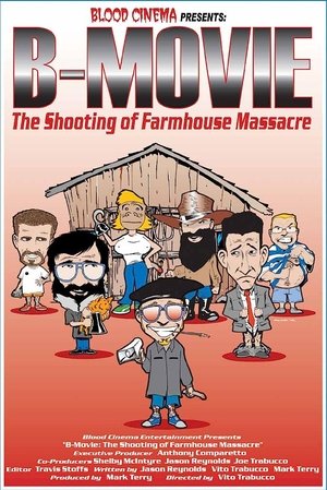 Póster de la película B-Movie: The Shooting of 'Farmhouse Massacre'