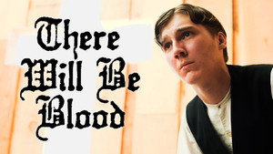 There Will Be Blood