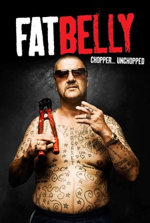 Póster de la película Fatbelly: Chopper...Unchopped