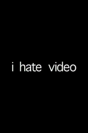 i hate video