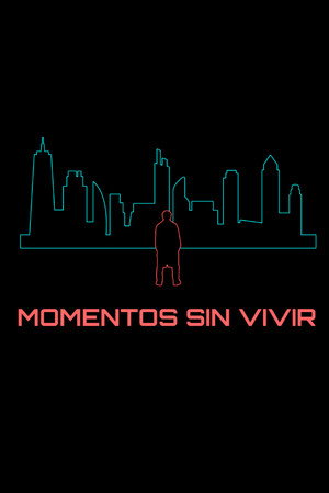 Moments never lived
