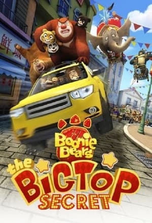Boonie Bears : The Big Top Secret Streaming VF VOSTFR
