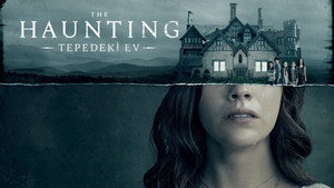 The Haunting: Tepedeki Ev