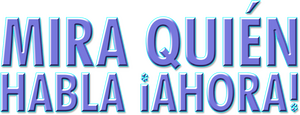 Mira quién habla ¡ahora!