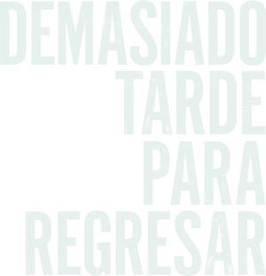Demasiado Tarde Para Regresar