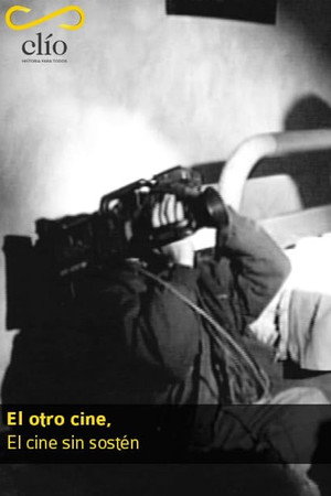 El otro cine, El cine sin sostén