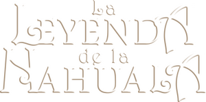 La Leyenda de la Nahuala