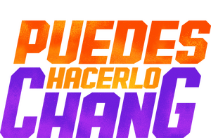 Puedes hacerlo Chang