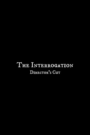 Póster de la película The Interrogation - Director's Cut