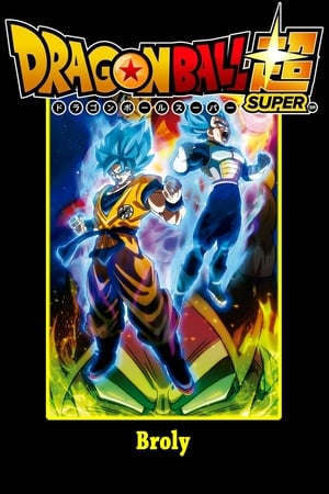 Dragon Ball Super - Broly Streaming VF VOSTFR