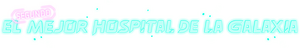 El segundo mejor hospital de la galaxia