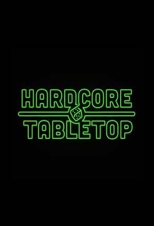 watch hardcore tabletop tv show poster