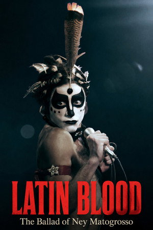 Latin Blood – The Ballad of Ney Matogrosso