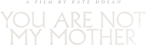 You Are Not My Mother