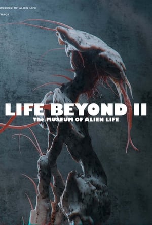 Póster de la película LIFE BEYOND II: The Museum of Alien Life