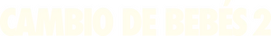 Cambio de bebés 2