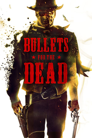 Póster de la película Bullets for the Dead