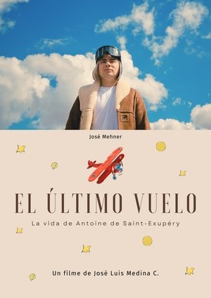 Póster de la película El último vuelo: la vida de Antoine de Saint-Exupéry