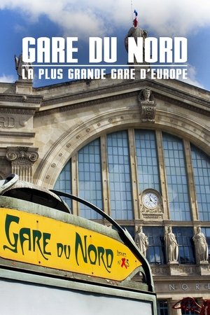 Póster de la película Gare du Nord : La Plus Grande Gare d'Europe