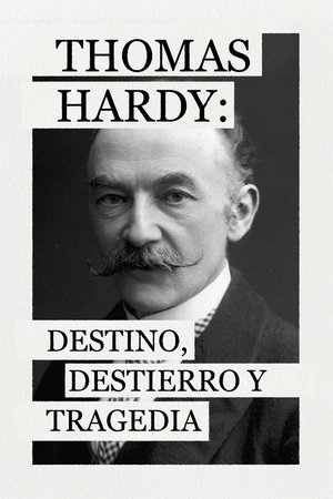 Póster de la película Thomas Hardy: Fate, Exclusion and Tragedy