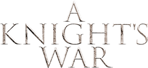 A Knight’s War
