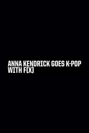 Póster de la película Anna Kendrick Goes K-Pop with F(x)