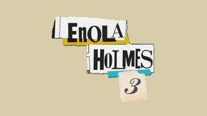 Enola Holmes 3