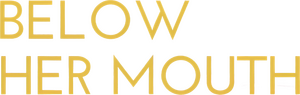 Below Her Mouth