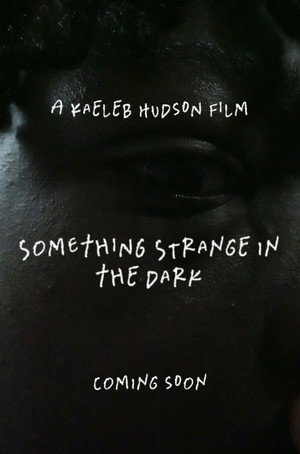 Something Strange in the Dark