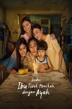 watch andai ibu tidak menikah dengan ayah movie poster