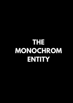 The Monochrom Entity