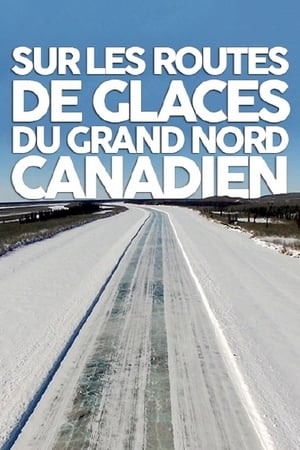 Póster de la película Highway zum Polarmeer Kanadas Eisstraßen