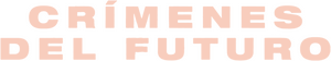 Crímenes del futuro