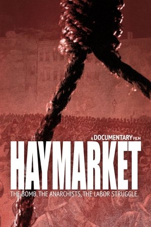 Póster de la película Haymarket: The Bomb, the Anarchists, the Labor Struggle