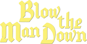 Blow the Man Down