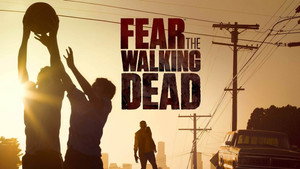 Fear the Walking Dead