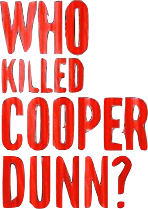 Who Killed Cooper Dunn?