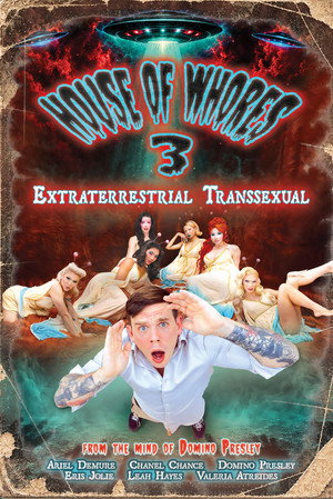 Domino Presley's House of Whores 3: Extraterrestiral Transsexual