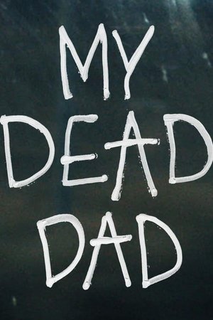 My Dead Dad My Dead Dad