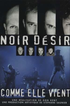 Noir Desir - Comme elle vient film complet