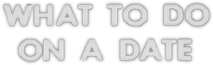 What to Do on a Date — Logos 1