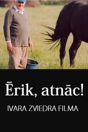 Ērik, atnāc!