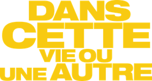 Dans cette vie ou une autre