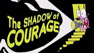 Courage the Cowardly Dog The Shadow of Courage