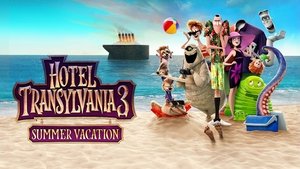 Hotel Transylvania 3 – Una vacanza mostruosa (2018)