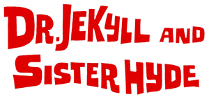 Dr. Jekyll & Sister Hyde