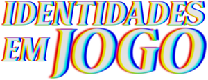 Identidades em Jogo