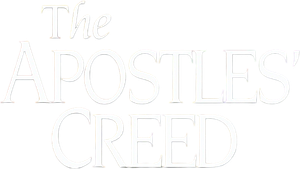 The Apostles' Creed: Faith Matters